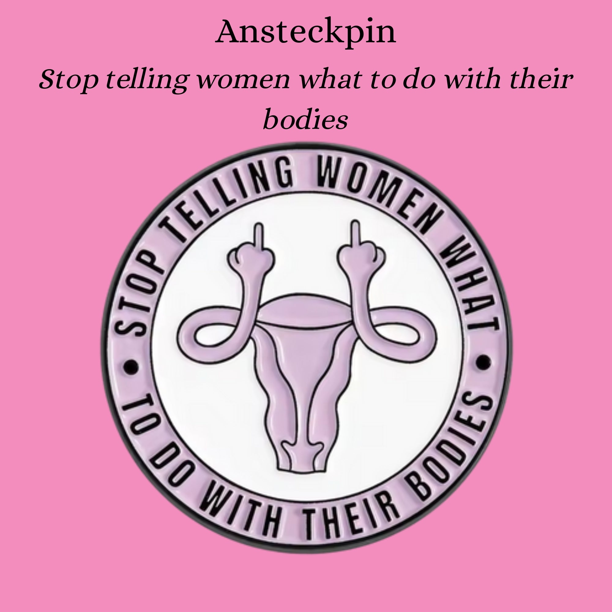 Feministischer Ansteckpin mit Aufschrift "My Body My Choice"
