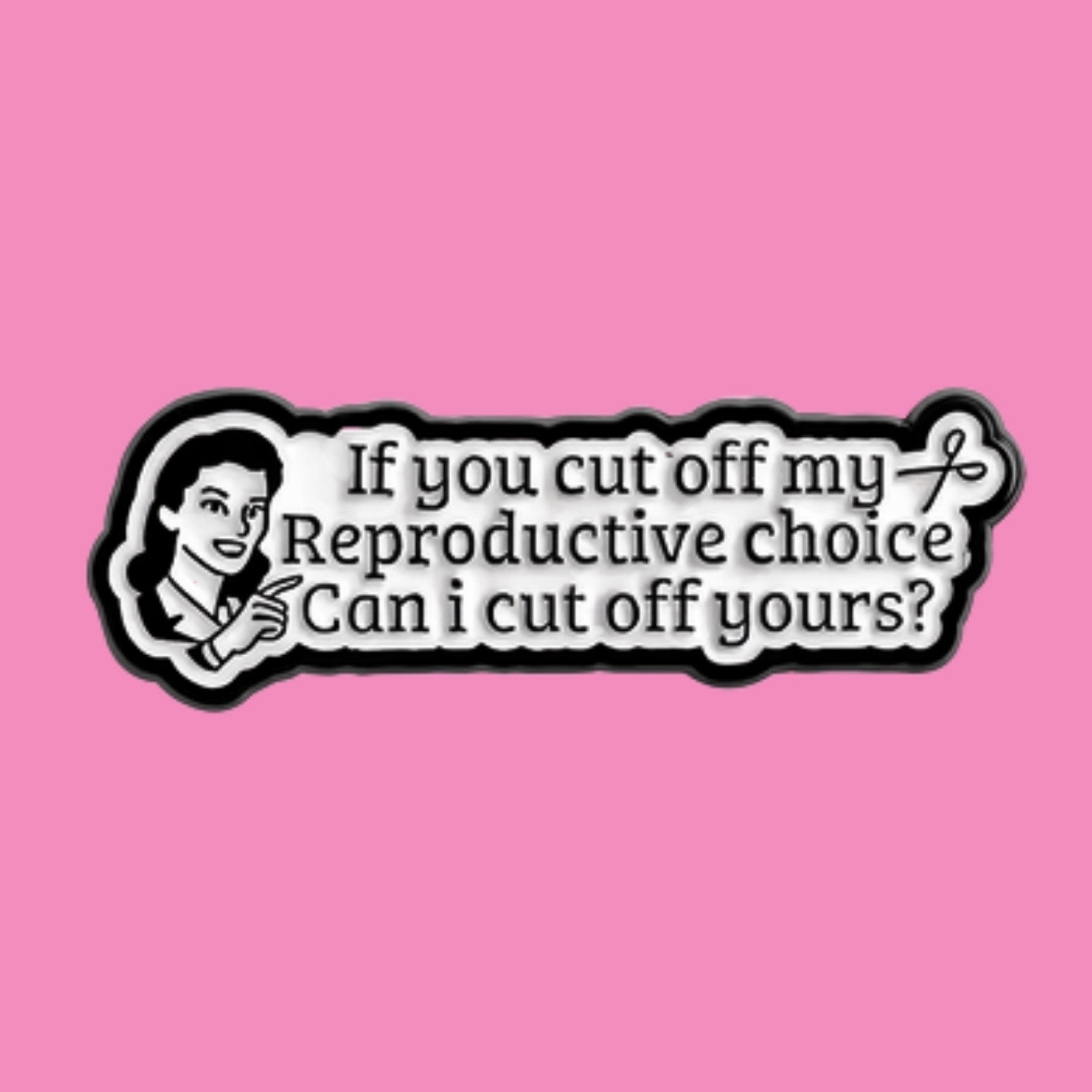 If you cut off my reproductive choice, can I cut off yours?